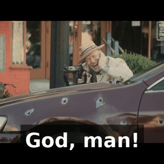 God, man!