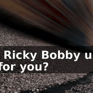 Didn't Ricky Bobby used to drive for you?
