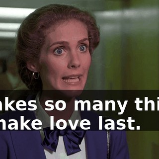 It takes so many things to make love last.