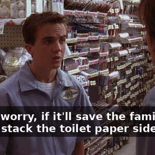 Don't worry, if it'll save the family, I won't stack the toilet paper sideways.