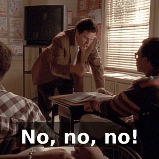 No, no, no!