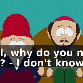 Well, why do you need one? - I don't know.