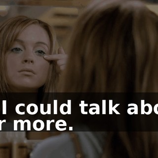 so I could talk about her more.