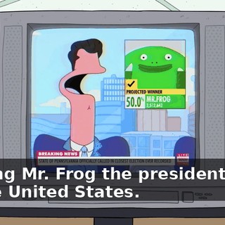 making Mr. Frog the president-elect of the United States.
