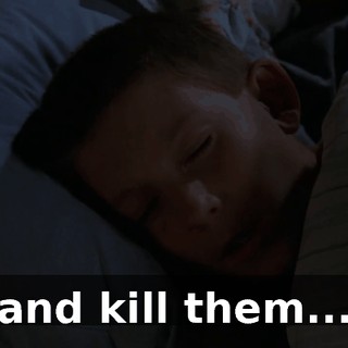 and kill them...