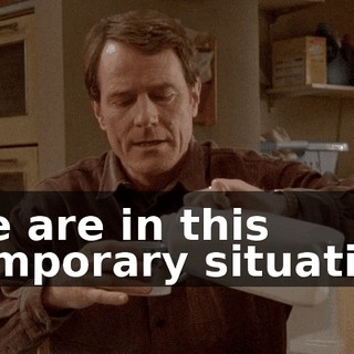 We are in this temporary situation