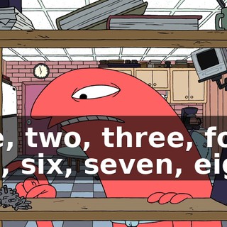 One, two, three, four, five, six, seven, eight.