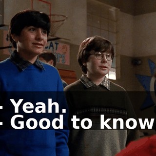 - Yeah. - Good to know.