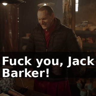 Fuck you, Jack Barker!