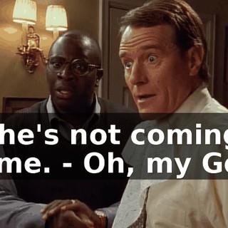 - She's not coming home. - Oh, my God.