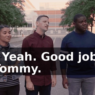 - Yeah. Good job, Tommy.