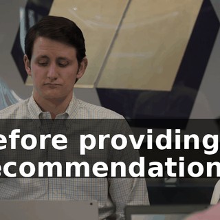 before providing recommendations.