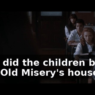 Why did the children break into Old Misery's house?