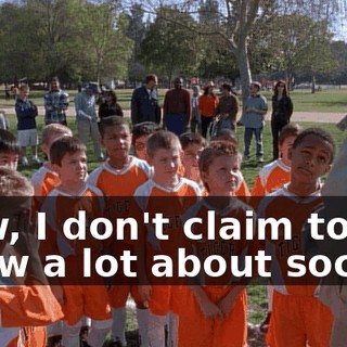 Now, I don't claim to know a lot about soccer,
