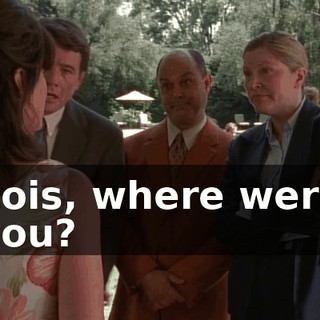 Lois, where were you?