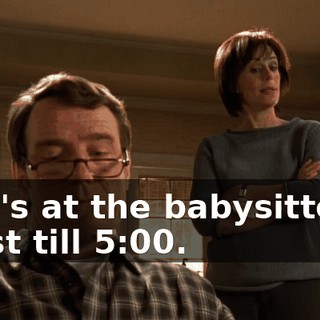 - He's at the babysitter's. - Just till 5:00.