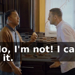 - No, I'm not! I can't do it.