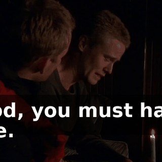 God, you must hate me.