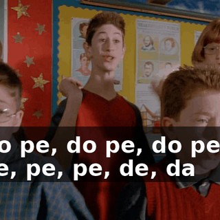 - ♪ Do pe, do pe, do pe, da ♪ - ♪ Pe, pe, pe, de, da ♪