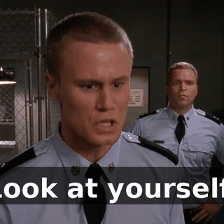 Look at yourself.