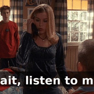 Wait, listen to me!