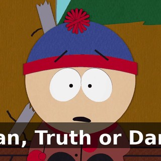 Stan, Truth or Dare?