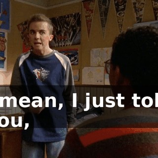 I mean, I just told you,