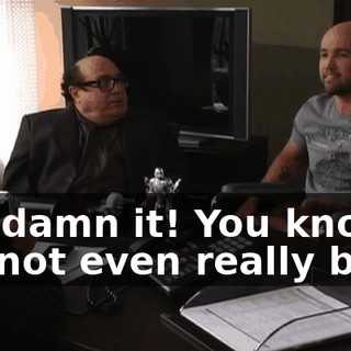 Goddamn it! You know, I'm not even really bald.