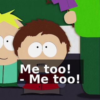 Me too! - Me too!