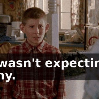 I wasn't expecting any.