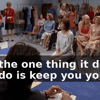 but the one thing it does not do is keep you young.