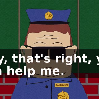 Hey, that's right, you can help me.