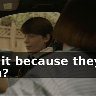 - Is it because they're rich?