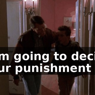 I am going to decide your punishment