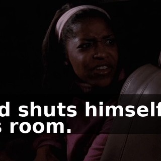 and shuts himself in his room.