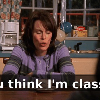 You think I'm classy?