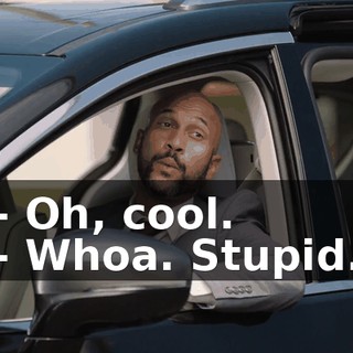 - Oh, cool. - Whoa. Stupid.