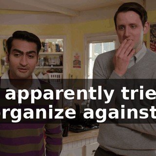 you apparently tried to organize against me
