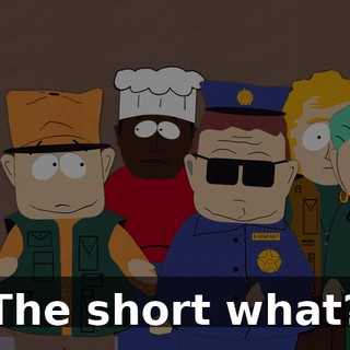 The short what?