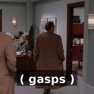 ( gasps )