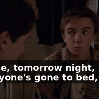 Reese, tomorrow night, after everyone's gone to bed,