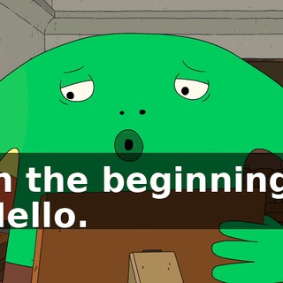 in the beginning. Hello.