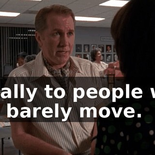 usually to people who can barely move.