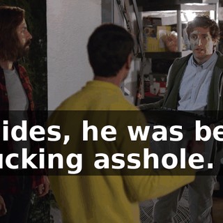 Besides, he was being a fucking asshole.