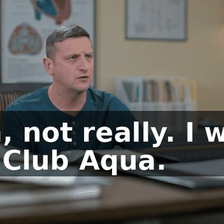Uh, not really. I was at Club Aqua.