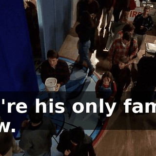 We're his only family now.