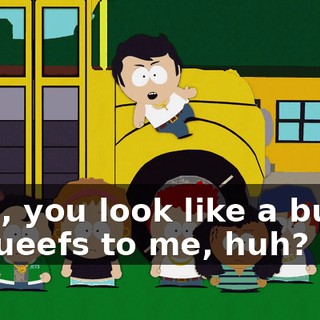 Well, you look like a bunch of queefs to me, huh?