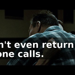 won't even return my phone calls.