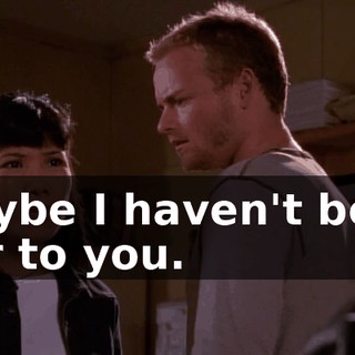 Maybe I haven't been fair to you.