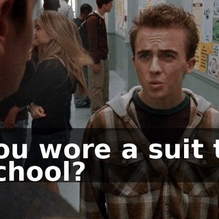 You wore a suit to school?